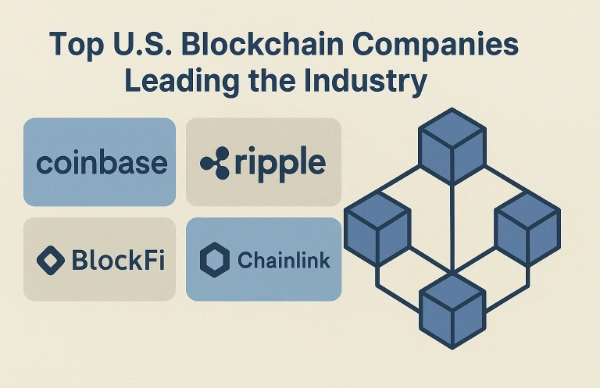 Top U.S. Blockchain Companies to Watch in 2025